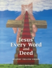 Jesus' Every Word and Deed : Readers' Theatre Version - eBook
