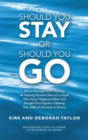 Should You Stay or Should You Go : When Marriages Aren't Working: an Inspiring Personal Story of a Couple Who Found Happiness When God Brought Them Together Following Their Difficult Decisions to Divo - eBook
