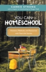 You Can Homeschool : Answers, Methods, and Resources with Real-Life Stories - eBook