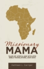 Missionary Mama : Tales of Africa and Wycliffe Bible Translators, 2001-2015 - eBook