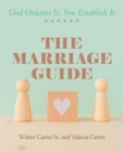 The Marriage Guide : God Ordains It, You Establish It - eBook