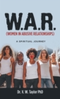 W.A.R. (Women in Abusive Relationships) : A Spiritual Journey - eBook
