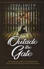 Outside the Gate : The Inspiring True Story of an Orphaned Girl Who Survived the Abusive Canadian Foster System - eBook