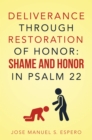DELIVERANCE THROUGH RESTORATION OF HONOR: SHAME AND HONOR IN PSALM 22 - eBook