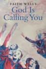 God Is Calling You : 31- Day Devotional to Help You Pursue God's Purpose for Your Life - eBook