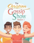 The Christian Gossip Show : Season 1 - eBook