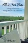 All in for Him : Learning to Trust God Through All Our Life Experiences - eBook