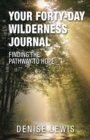 Your Forty-Day Wilderness Journal : Finding the Pathway to Hope - eBook