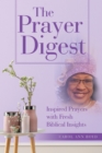 The Prayer Digest : Inspired Prayers with Fresh Biblical Insights - eBook