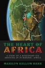 The Heart of Africa : A Story of a Missionary Kid Growing up in Burundi, Africa - eBook
