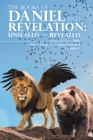 THE BOOKS OF DANIEL AND REVELATION: UNSEALED AND REVEALED : Interpreted by the Bible How to Escape the Coming Holocaust - eBook