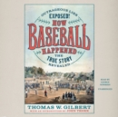 How Baseball Happened - eAudiobook