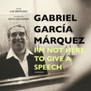 I'm Not Here to Give a Speech - eAudiobook