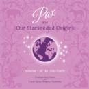 Pax and Our Starseeded Origins - eAudiobook