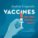 Vaccines: Are They Worth a Shot? - eAudiobook