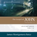 The Gospel of John: An Expositional Commentary, Vol. 2 - eAudiobook