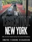 The 'Essential' New York (My Life and Travels During the Covid-19 Pandemic) - eBook