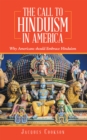 The Call to Hinduism in America : Why Americans Should Embrace Hinduism - eBook