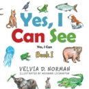 Yes, I Can See : Book I - eBook