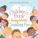 A Children's Book with  Funny  Words  and   Counting Fun - eBook