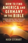 How to Find  America and Germany  in the Bible: Proof That France - Netherlands - Belgium - Switzerland - Norway - Iceland - Sweden - Finland - Denmark - State of Israel - United Kingdom and Ireland A - eBook