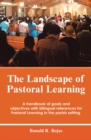 The Landscape of Pastoral Learning : A Handbook of Goals and Objectives with Bilingual References for Pastoral Learning in the Parish Setting. - eBook
