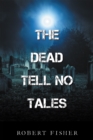 The Dead Tell No Tales - eBook
