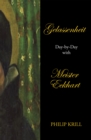 Gelassenheit : Day-By-Day  with  Meister Eckhart - eBook