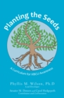 Planting the Seeds : A Curriculum for Hbcu Awareness - eBook