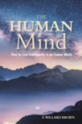 The Human Mind : How to Live Intelligently in an Insane World - eBook