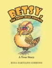 Betsy, the Cross-Beak Chicken : A True Story - eBook