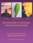 Sojourner to Stoner: the Photographs : Traveling on the 1970S Asian Hippie Trails - eBook
