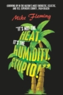 "It's Not the Heat, It's the Humidity, Stupid!" : (Growing up in the Nation's Most Energetic, Eclectic, and Yes, Expensive County...Palm Beach) - eBook