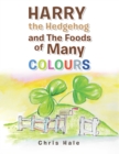 Harry the Hedgehog and the Foods of Many Colours - eBook