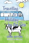 Travelling to a Holiday by the Sea - eBook