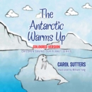 The Antarctic Warms Up : Coloured Version - eBook