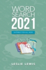 Word Search 2021 : Suitable for All Ages - eBook