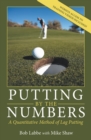 Putting by the Numbers : A Quantitative Method of Lag Putting - eBook