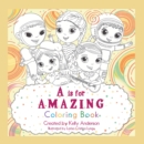 A Is for Amazing : Coloring Book - eBook