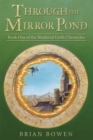 Through the Mirror Pond : Book One of the Shattered Earth Chronicles - eBook