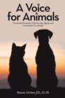 A Voice for Animals : The Social Movement That Provides Dignity and Compassion for Animals - eBook