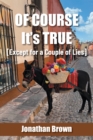Of Course It's True [Except for a Couple of Lies] - eBook