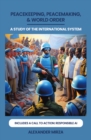 PEACEKEEPING, PEACEMAKING, & WORLD ORDER : A STUDY OF THE INTERNATIONAL SYSTEM - eBook