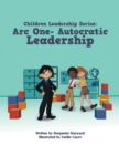 Children Leadership Series: Arc One- Autocratic Leadership - eBook