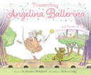 Presenting Angelina Ballerina : Angelina Ballerina; Angelina on Stage; Angelina at the Palace - Book