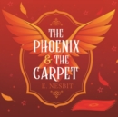 The Phoenix and the Carpet - eAudiobook