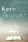 On Poetry and Philosophy : Thinking Metaphorically with Wordsworth and Kant - eBook