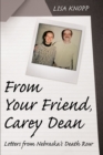 From Your Friend, Carey Dean : Letters from Nebraska's Death Row - eBook