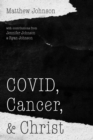 COVID, Cancer, and Christ - eBook
