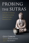 Probing the Sutras : A Guide to Studying and Understanding Buddhism's Most Essential Texts - eBook
